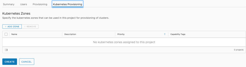 This image displays the "Kubernetes Provisioning" tab from the "New Project" interface in vRealize Automation 8 (vRA8) Cloud Assembly. This section is designed for specifying Kubernetes zones that will be used for provisioning clusters within the project. The interface includes a "+ ADD ZONE" and "REMOVE" button, indicating that users can add new zones or remove existing ones. Below these options is a table with columns labeled "Name," "Description," "Priority," and "Capability Tags," though it currently displays the message "No Kubernetes zones assigned to this project" indicating that no zones have been added yet. At the bottom of the interface, there are "CREATE" and "CANCEL" buttons to finalize or cancel the creation of the project. The interface is clean and user-friendly, offering a straightforward approach to configuring Kubernetes zones for project deployments.